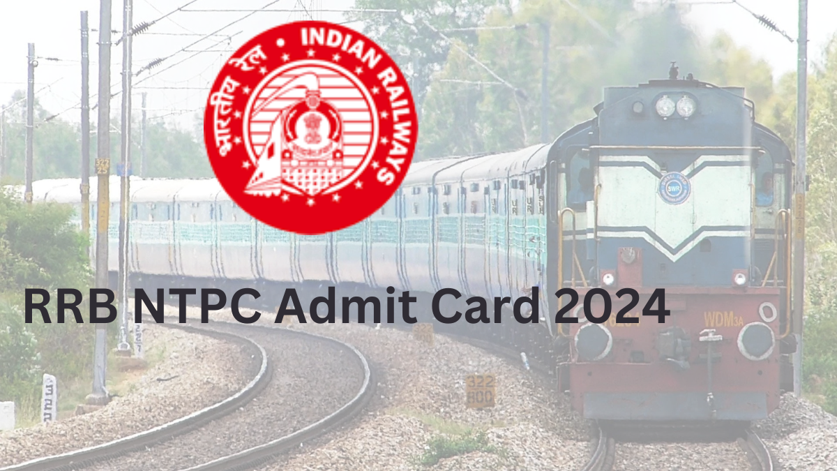 RRB NTPC Admit Card 2024-25