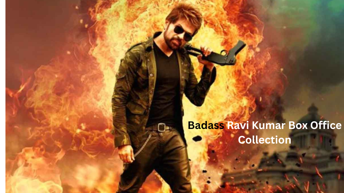 Badass Ravi Kumar Box Office Collection