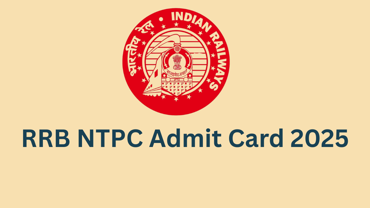 RRB NTPC Admit Card 2025